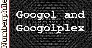 Googol and Googolplex - Numberphile