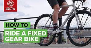 How To Ride A Fixed Gear Bike