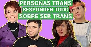 Personas TRANS responden TODO SOBRE SER TRANSGENERO