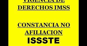 IMSS /ISSSTE Vigencia de Derechos / Acreditacion NO afiliacion