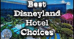 BEST Disneyland Hotels! On-Site and Off-Site Recommendations!