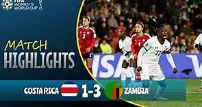 Zambia vs Costa Rica (3-1) | FIFA Women's World Cup 2023 | Highlights