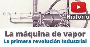⭐La máquina de vapor, la primera revolución Industrial 📘 aulamedia