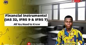 Financial Instruments (IAS 32, IFRS 9 & IFRS 7) | All you need to Know Under Financial Instruments|