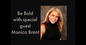 Be Bold with special guest Monica Brant