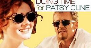 Doing Time For Patsy Cline [[ Full Movie ]] #movie