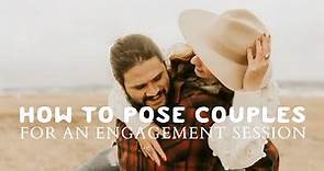HOW TO POSE COUPLES FOR AN ENGAGEMENT SESSION | Photography Business Coach | Rachel Traxler
