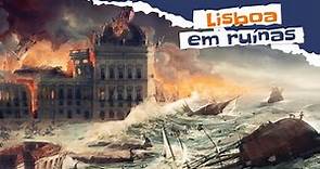 O terremoto de Lisboa: o desastre que mudou a história em 1755