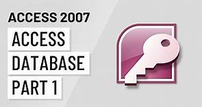 Access 2007: Exploring an Access Database Part 1