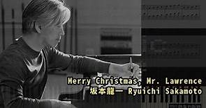 Merry Christmas, Mr. Lawrence, 坂本龍一 Ryuichi Sakamoto (鋼琴教學) Synthesia 琴譜 Sheet Music