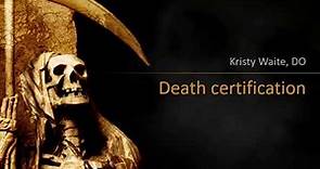 How to sign death certificates; cause and manner of death
