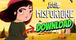 How to Download Little Misfortune 2024 (Simple Guide)