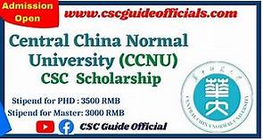 Central China Normal University (CCNU) CSC Scholarship 2022-2023