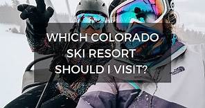 Which Colorado Ski Resort Should I go to? | Colorado Ski Trip Planning Tips