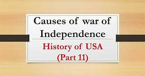 Causes of war of independence |History of USA Part 11|
