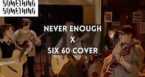Something Old, Something New | S2EP5 | Never Enough (Six60 Cover)