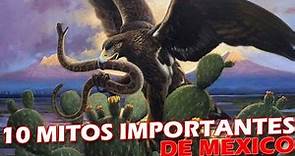 Los 10 Mitos más IMPORTANTES de MÉXICO