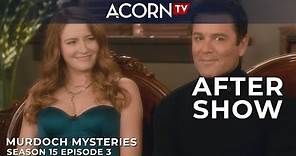 The Murdoch Mysteries After Show | Season 15 Episode 3