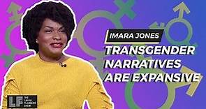 Imara Jones: Transgender Narratives Are Expansive