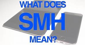 SMH Meaning - What does SMH mean on the internet?