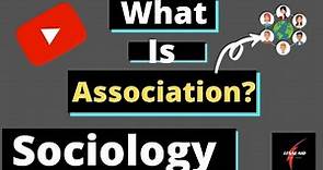 Association. Meaning, Definition and Characteristics of Association. Legal Aid. Sociology.