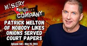 Patrick Melton of Nobody Likes Onions Served Court Papers • Misery Loves Company with Kevin Brennan