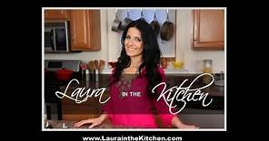 Laura in the Kitchen - Cooking Show