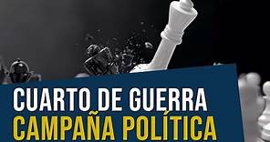 Qué es un cuarto de guerra para una campaña política l Miguel Jaramillo Luján