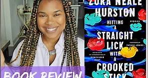 Zora Neale Hurston Hitting A Straight Lick with a Crooked Stick BOOK REVIEW & DISCUSSION [CC]
