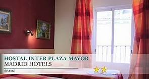 Hostal Inter Plaza Mayor - Madrid Hotels, Spain