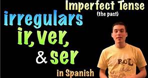 02 Spanish Lesson - Imperfect - Irregulars - ir, ser, ver