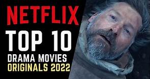 TOP 10 Best New Netflix Drama Movies 2022 | Watch Now on Netflix!