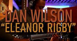 DAN WILSON - ELEANOR RIGBY (Official Video)