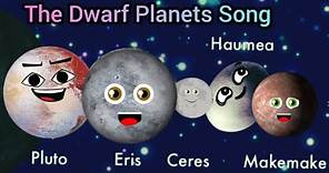 The Dwarf Planets Song/Eris/Ceres/Pluto/haumea/Makemake/Planets