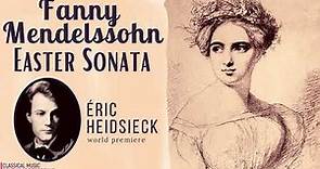 Fanny Mendelssohn - Easter Sonata in A Major / World Premiere (Century’s recording: Eric Heidsieck)