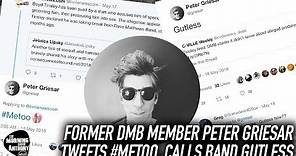 Peter Griesar Tweets #Metoo, calls Dave Matthews Band Gutless