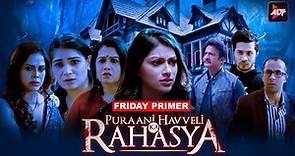 Friday Premier - Puraani Havveli Ka Rahasya Full Show - Anjali Pandey,Hemant Chaudhary