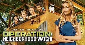 Operation: Neighborhood Watch! | FULL MOVIE | Denise Richards Comedy