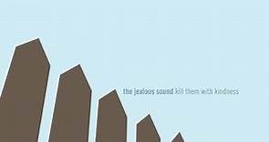 The Jealous Sound - Kill Them With Kindness