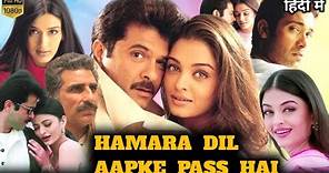 Hamara Dil Aapke Pass Hai Full Movie | Anil Kapoor, Aishwarya Rai, Sonali Bendre | Review & Facts