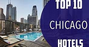 Top 10 Best Hotels to Visit in Chicago, Illinois | USA - English