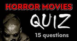 Horror movies TRIVIA QUIZ- 15 questions