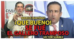 Marcos Martínez barre el piso con " EL GALLERO TRAMPOSO" Víctor Suárez, traidor y oportunista