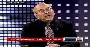 To The Point with Gautam Adhikari