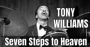 Tony Williams SEMI-ISOLATED: Seven Steps To Heaven / Seven Steps To Heaven