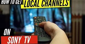 How To Get Local Channels on Sony TV