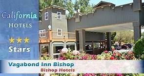 Vagabond Inn Bishop - Bishop Hotels, California