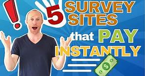 5 Survey Sites that Pay INSTANTLY (Get Your Money Immediately)