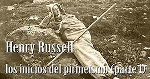 Henry Russell, los inicios del pirineísmo. parte 01