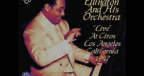 Duke Ellington - Live at Ciro's (August 5, 1947)